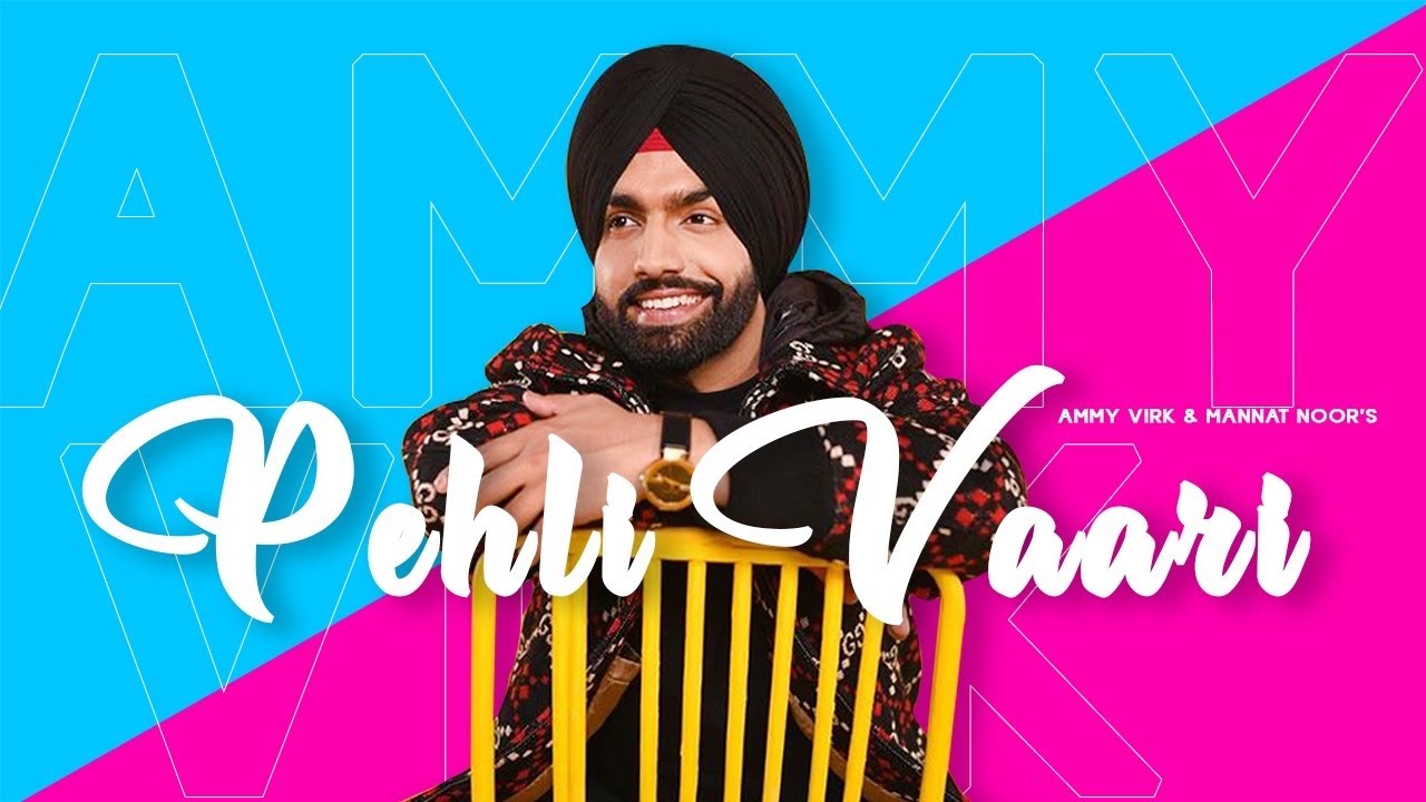 pehli-vaari-lyrics-ammy-virk-mannat-noor-new-punjabi-songs