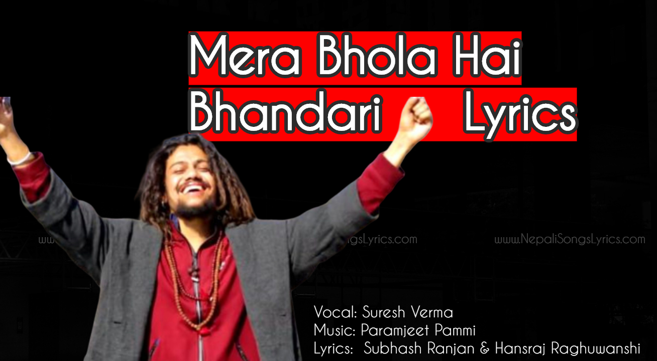 Mera Bhola Hai Bhandari Lyrics - Hans Raj Raghuwanshi - Shiv Songs