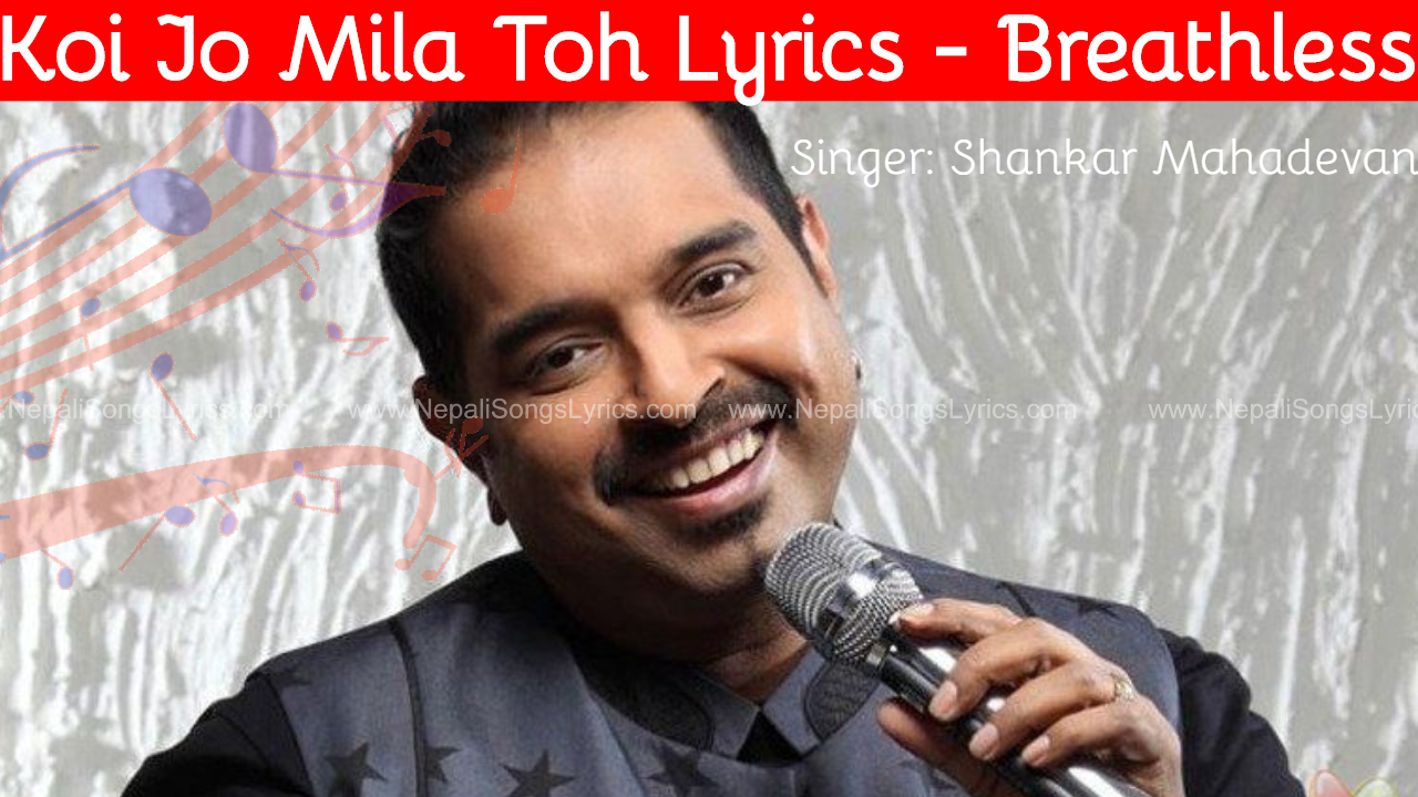 Koi Jo Mila Toh Lyrics - Breathless | Shankar Mahadevan - Hindi Song