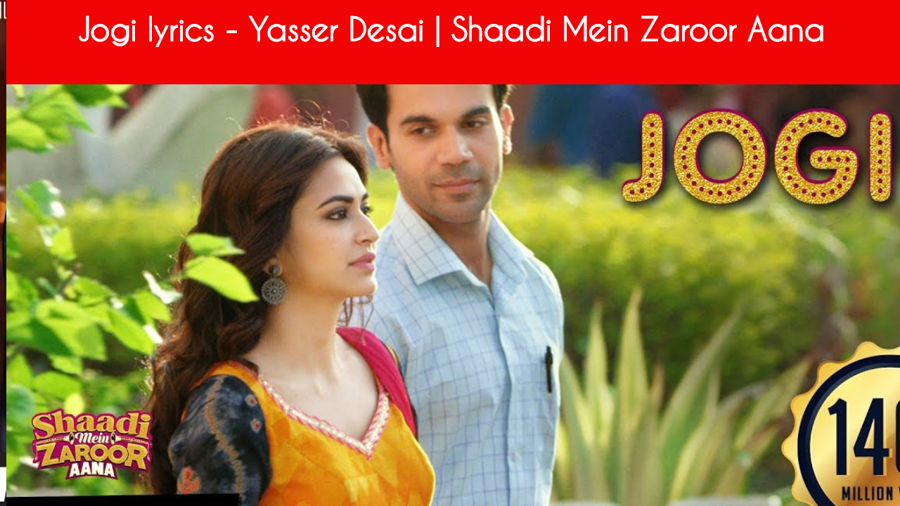 jogi lyrics yasser desai shaadi mein zaroor aana jogi lyrics yasser desai shaadi mein zaroor aana